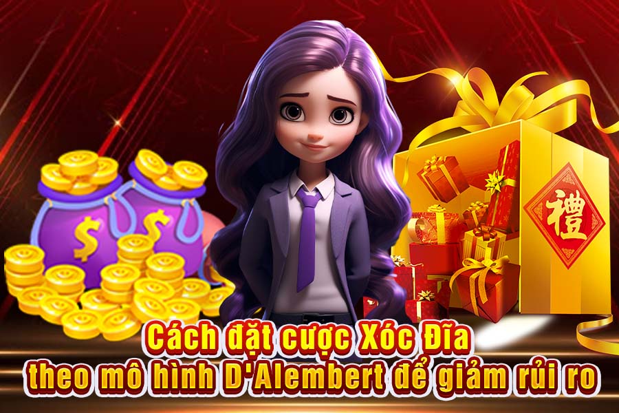 Đặt Cược Xóc Đĩa Theo Mô Hình D'Alembert: Phương Pháp Hiệu Quả Để Giảm Thiểu Rủi Ro