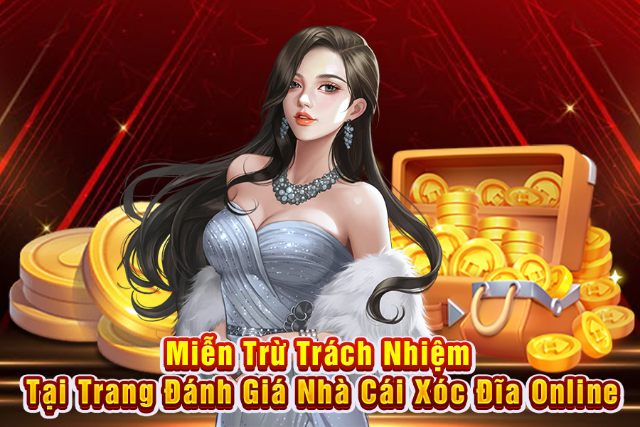 Miễn trừ trách nhiệm tại xóc đĩa online