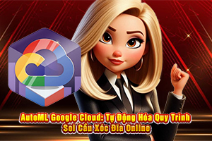 Ảnh đại diện bài viết AutoML Google Cloud: Tự Động Hóa Quy Trình Soi Cầu Xóc Đĩa Online