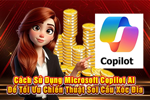 Ảnh đại diện bài viết: Cách Sử Dụng Microsoft Copilot AI Để Tối Ưu Chiến Thuật Soi Cầu Xóc Đĩa