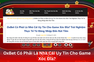 Chuyên trang đánh giá chi tiết nhà cái xóc đĩa online OxBet